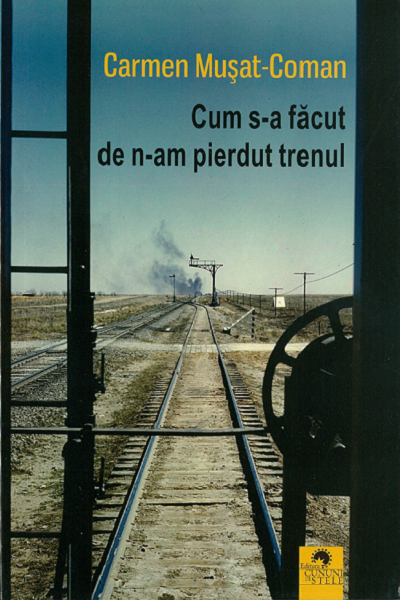 Cum s-a facut de n-am pierdut trenul de Carmen Mușat-Coman