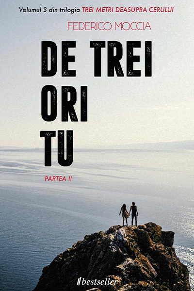 De trei ori tu #2 (Trei metri deasupra cerului #3.2) de Federico Moccia
