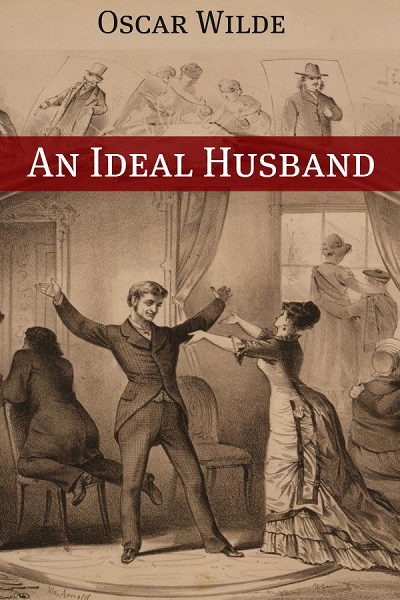 An Ideal Husband de Oscar Wilde