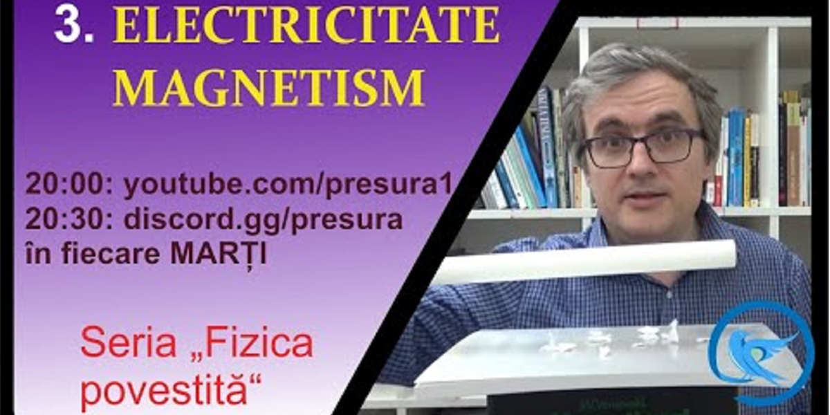 Electricitate si magnetism (Fizica povestita #3) de Cristian Presură