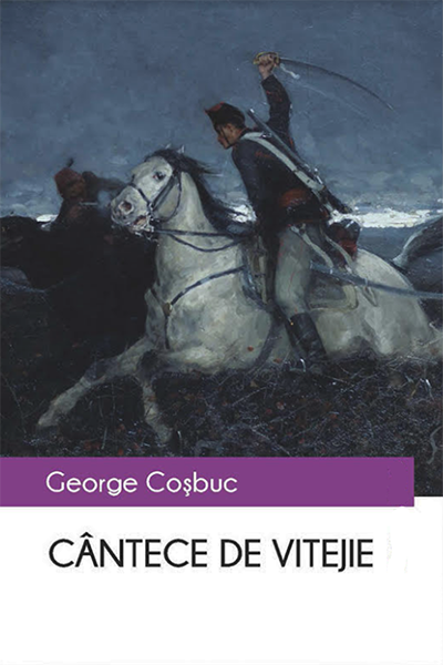 Cantece de vitejie de George Coșbuc