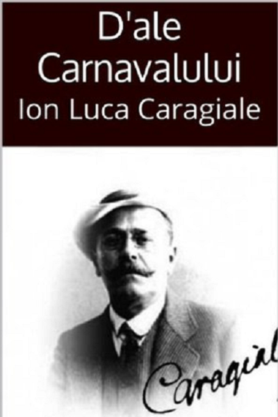 D’ale Carnavalului de Ion Luca Caragiale