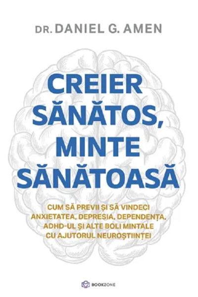 Creier sănătos, minte sănătoasă de Daniel G. Amen