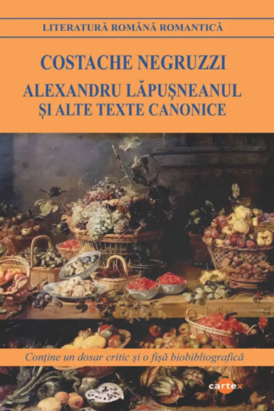 Alexandru Lăpușneanul și alte texte canonice de Costache Negruzzi