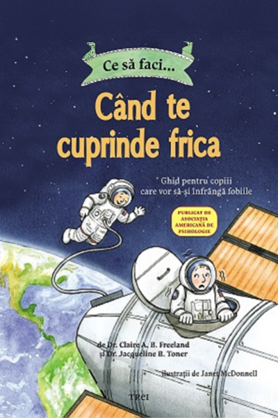 Ce sa faci… când te cuprinde frica de Claire A. B. Freeland
