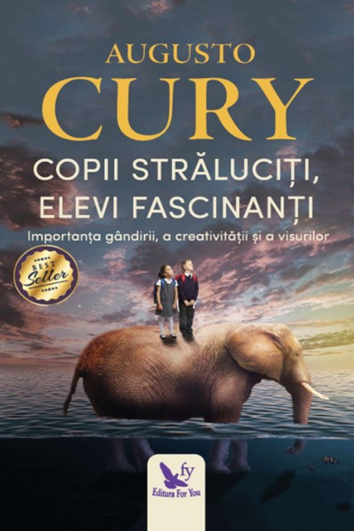 Copii străluciți, elevi fascinanți de Augusto Cury