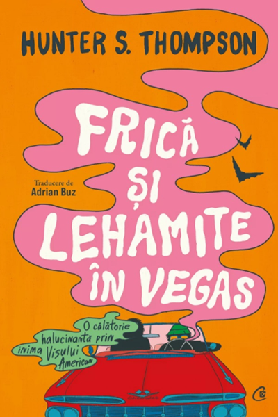 Frică și lehamite în Vegas de Hunter S. Thompson