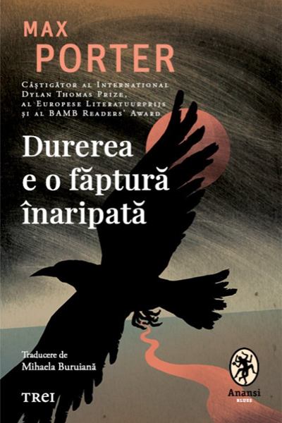 Durerea e o făptură înaripată de Max Porter