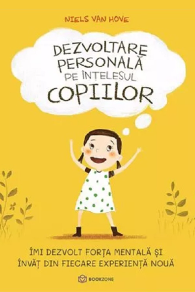 Dezvoltare personală pe înțelesul copiilor #1 de Niels Van Hove