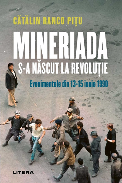 Mineriada s-a născut la Revoluție de Cătălin Ranco Pițu