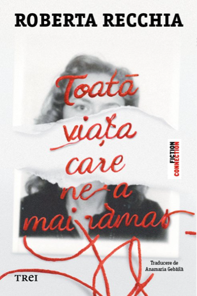 Toată viața care ne-a mai rămas de Roberta Recchia