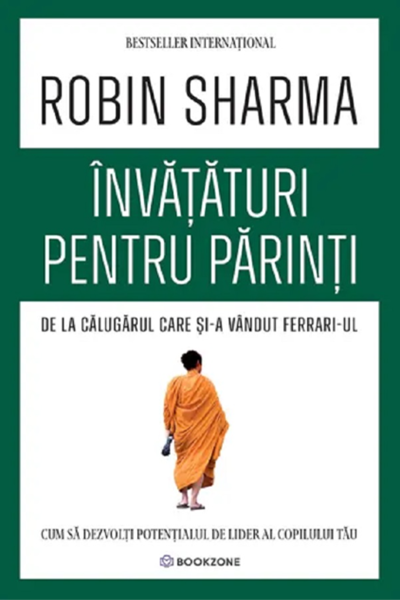 Învățături pentru părinți de la Călugărul care și-a vândut Ferrari-ul de Robin S. Sharma