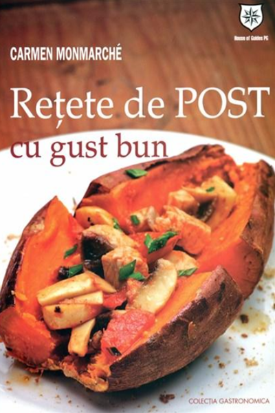 Rețete de post cu gust bun de Carmen Monmarche