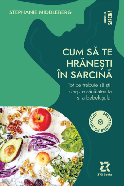 Cum să te hrănești în sarcină de Stephanie Middleberg