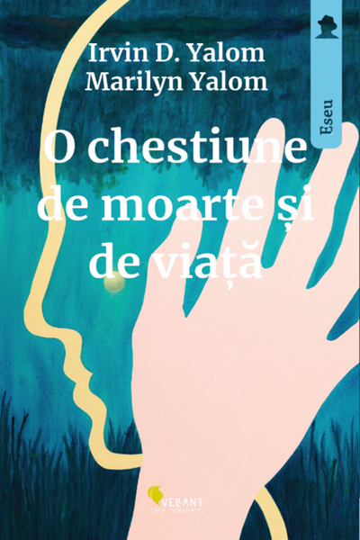 O chestiune de moarte și de viață de Irvin D. Yalom