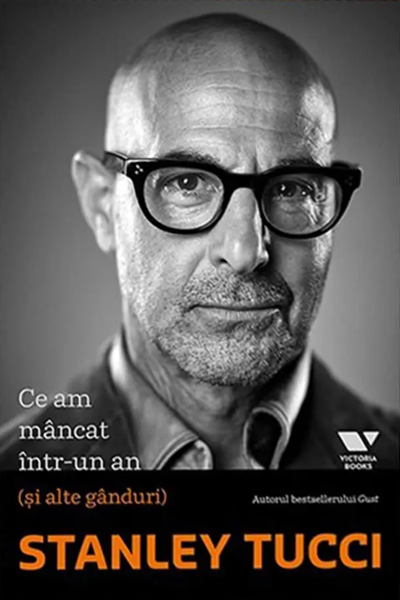 Ce am mâncat într-un an (și alte gânduri) de Stanley Tucci
