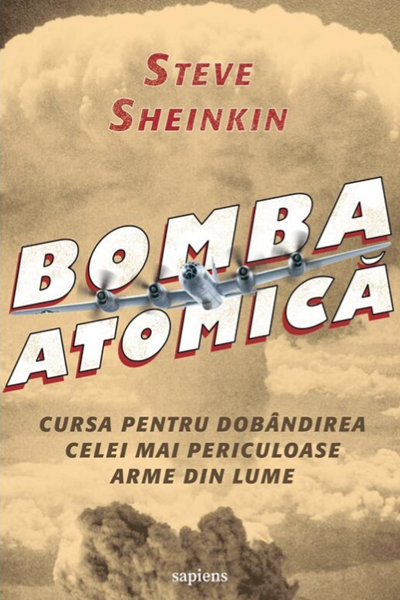 Bomba atomică de Steve Sheinkin