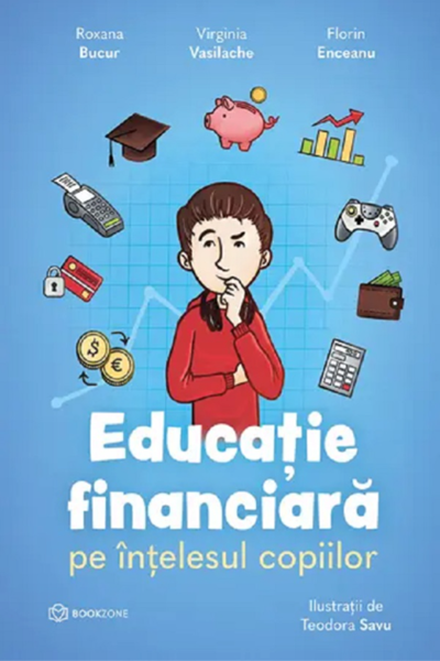 Educație financiară pe înțelesul copiilor de Roxana Bucur
