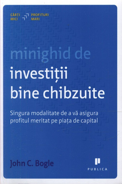 Minighid de investiții bine chibzuite de John Bogle