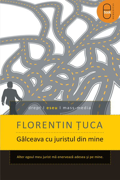 Gâlceava cu juristul din mine de Florentin Țuca