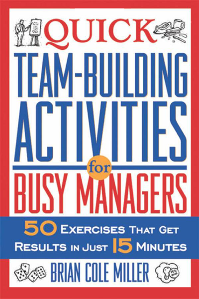 Quick Team-Building Activities for Busy Managers de Brian Cole Miller