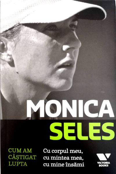 Cum am câștigat lupta de Monica Seleș