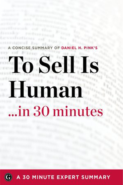 To Sell Is Human…in 30 minutes de Daniel H. Pink