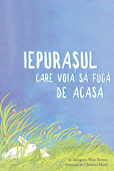 Iepurașul care voia să fugă de acasă de Margaret Wise Brown