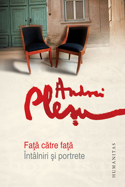 Față către față. Întâlniri și portrete de Andrei Pleșu