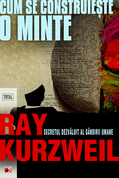 Cum se construiește o minte de Ray Kurzweil