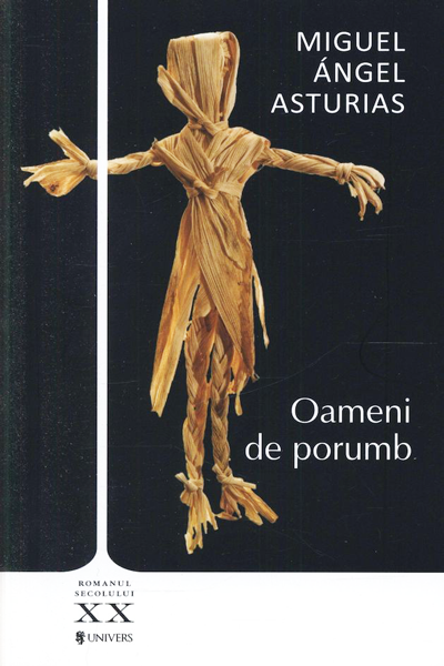 Oameni de porumb de Miguel Angel Asturias