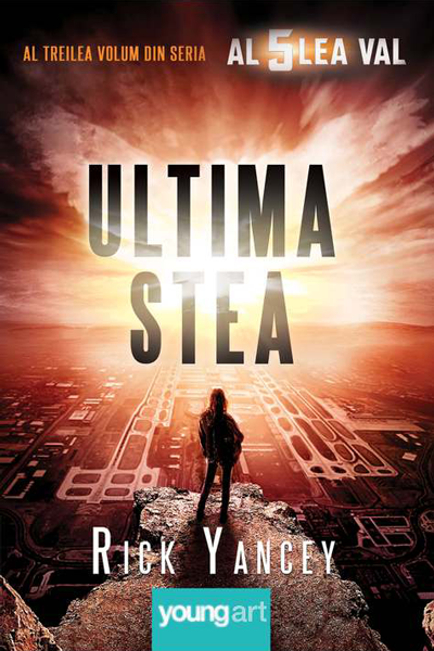 Ultima stea (Al cincilea val #3) de Rick Yancey