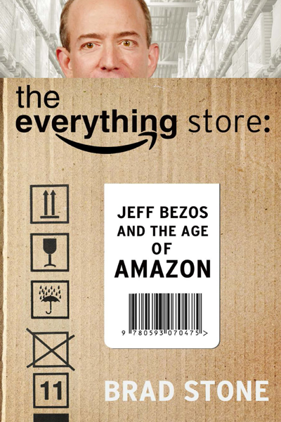 The Everything Store: Jeff Bezos and the Age of Amazon de Jeff Bezos