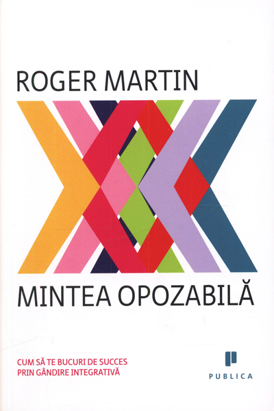 Mintea opozabilă de Roger Martin
