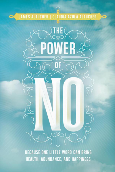 The Power of No de Claudia Azula Altucher