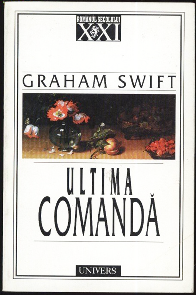 Ultima comandă de Graham Swift