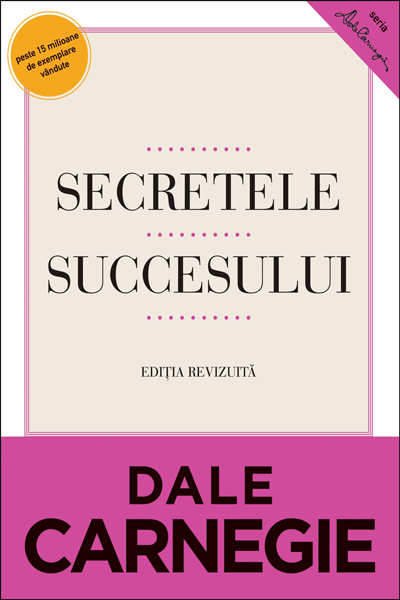 Secretele succesului de Dale Carnegie