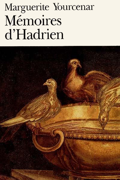 Memoires D’Hadrien de Marguerite Yourcenar