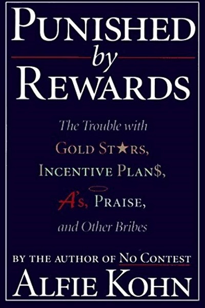 Punished by Rewards de Alfie Kohn