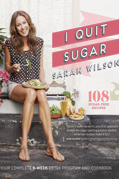 I Quit Sugar: Your Complete 8-Week Detox Program and Cookbook de Sarah Wilson
