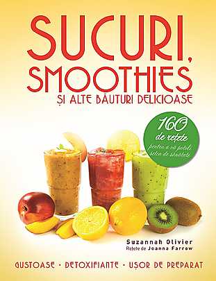 Sucuri, smoothies și alte băuturi delicioase de Suzannah Olivier