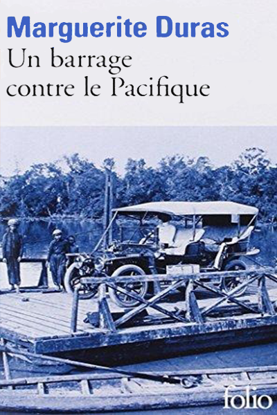 Un barrage contre le Pacifique de Marguerite Duras