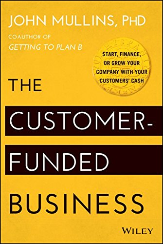 The Customer-Funded Business de John W. Mullins