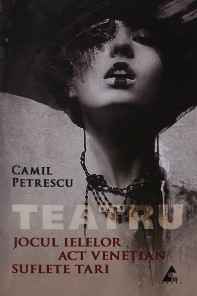 Suflete tari. Jocul ielelor. Act venețian. de Camil Petrescu