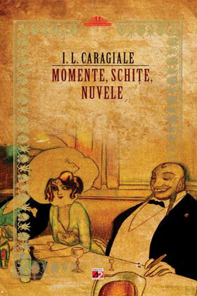 Momente, schițe, nuvele de Ion Luca Caragiale