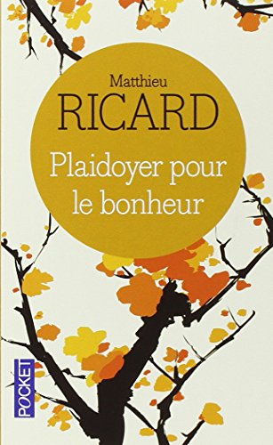 Plaidoyer pour le bonheur de Matthieu Ricard