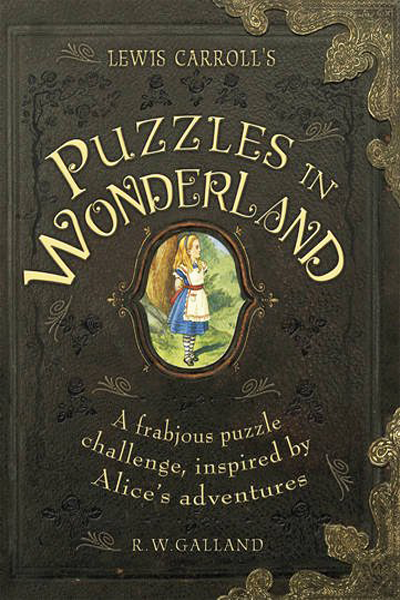 Lewis Carroll’s Puzzles in Wonderland de Richard Wolfrik Galland