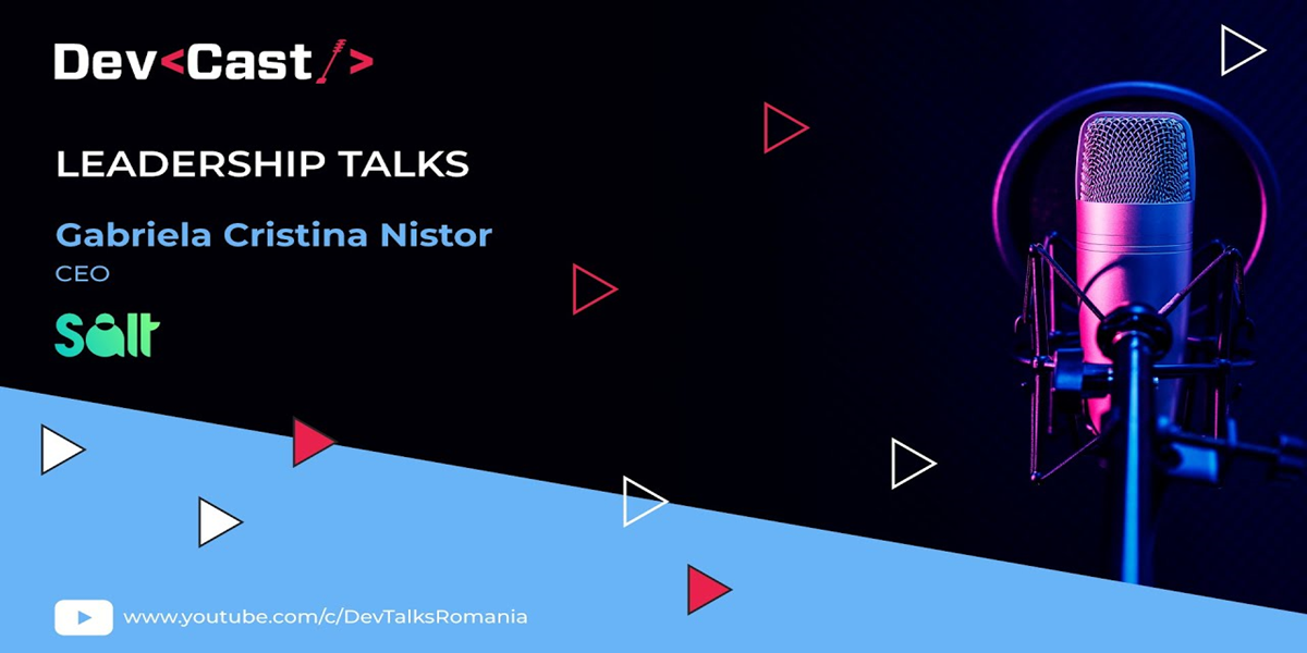 DevCast cu Gabriela Cristina Nistor, CEO Salt Bank de DevTalks