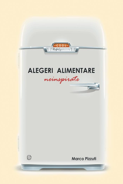 Alegeri alimentare neinspirate de Marco Pizzuti