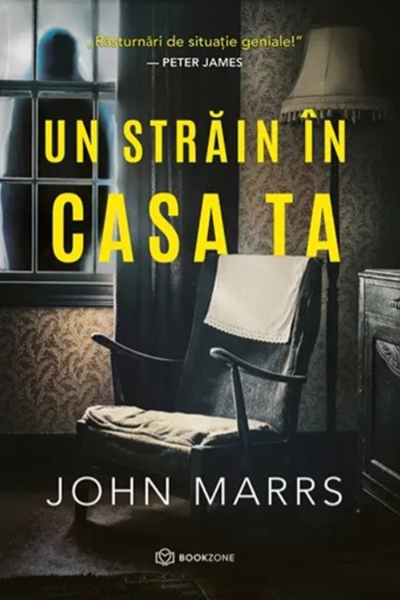 Un străin în casa ta de John Marrs
